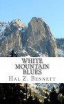 White Mountain Blues - Hal Z. Bennett