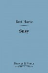 Susy, a Story of the Plains - Bret Harte