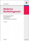 Moderne Marketingpraxis - Werner Pepels