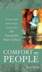 Comfort My People: Prayers and Reflections Inspired by the Venerable Matt Talbot - Tom Ryan