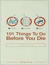 101 Things to Do Before You Die - Richard Horne