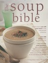 The Soup Bible: All The Soups You Will Ever Need In One Inspirational Collection - Debra Mayhew