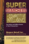 Super Searchers on Competitive Intelligence: The Online and Offline Secrets of Top CI Researchers - Margaret Metcalf Carr, Reva Basch, Jan Herring