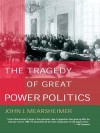 The Tragedy of Great Power Politics - John J. Mearsheimer