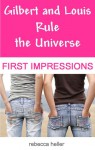 Gilbert and Louis Rule the Universe: First Impressions - Rebecca Heller