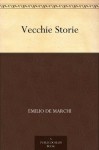 Vecchie Storie (Italian Edition) - Emilio De Marchi