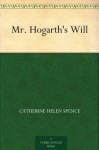 Mr. Hogarth's Will - Catherine Helen Spence