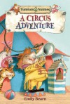 A Circus Adventure (Tumtum and Nutmeg) - Emily Bearn