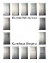 Rachel Whiteread - Rachel Whiteread, Richard Cork