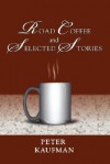 Road Coffee and Selected Stories - Peter Kaufman