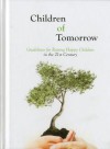 Children of Tomorrow: Guidelines for Raising Happy Children in the 21st Century - Michael Laitman