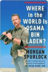 Where in the World Is Osama Bin Laden? - Morgan Spurlock