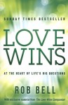 Love Wins: At the Heart of Life's Big Questions - Rob Bell