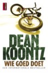 Wie goed doet - Dean Koontz