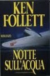 Notte sull'acqua - Ken Follett