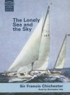 The Lonely Sea and the Sky (Audio) - Francis Chichester, Christopher Kay