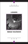 Lodgers (Writings from an Unbound Europe) (Writings from an Unbound Europe) - Nenad Veličković, Nenad Veličković, Celia Hawkesworth