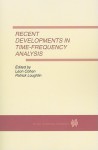 Recent Developments in Time-Frequency Analysis - Leon Cohen, Patrick Loughlin