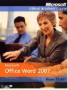 Microsoft Office Word 2007, Exam 70-601 and Six-Month Office Trial Version - MOAC (Microsoft Official Academic Course