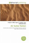 Air Guitar Nation - Agnes F. Vandome, John McBrewster, Sam B Miller II