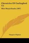 Chronicles of Carlingford V3: Miss Marjoribanks (1897) - Margaret Oliphant