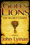 The Secret Chapel - John Lyman