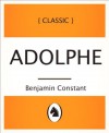 Adolphe (Adolphe, French Language Edition) (French Edition) - Benjamin Constant