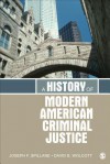 A History of Modern American Criminal Justice - JOSEPH F SPILLANE, DAVID B WOLCOTT