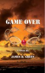 Game Over - James R. Green