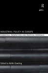 Industrial Policy in Europe - Keith Cowling