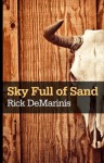 Sky Full of Sand - Rick DeMarinis, Scott Phillips