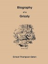 King Of The Grizzlies - Ernest Thompson Seton