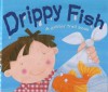 Drippy Fish - Nicola Baxter