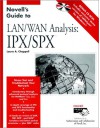 Novell's Guide to LAN/WAN Analysis: IPX/SPX [With Contains a Demo Version of Lanalyzer] - Laura Chappell