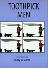 Toothpick Men (Revised Edition) - Dinty W. Moore