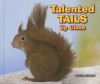 Talented Tails Up Close - Melissa Stewart