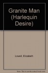 Granite Man (Harlequin Desire) - Elizabeth Lowell