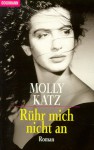 Ruhr (RÃÂÃÂ¼hr) mich nicht an - Molly Katz