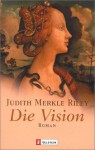 Die Vision/ In Pursuit of the Green Lion - Judith Merkle Riley