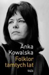 Folklor tamtych lat - Anka Kowalska