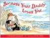 Because Your Daddy Loves You - Andrew Clements, R.W. Alley