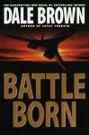 Battle Born - Dale Brown