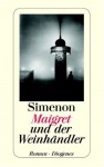 Maigret und der Weinhändler - Georges Simenon, Hainer Kober