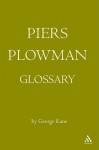 Will's Visions of Piers Plowman, Do-Well, Do-Better and Do-Best: A Glossary of the English Vocabulary of the A, B, and C Versions as Presented in the Athlone Editions - George Kane