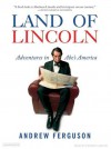 Land of Lincoln: Adventures in Abe's America - Andrew Ferguson, Patrick Lawlor