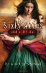 Sixty Acres and a Bride - Regina Jennings