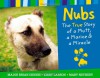 Nubs: The True Story of a Mutt, a Marine & a Miracle - Brian Dennis, Kirby Larson, Mary Nethery