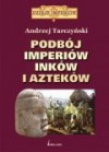 Podbój imperiów Inków i Azteków - Andrzej Tarczyński