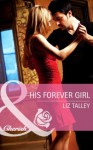 His Forever Girl (Mills & Boon Cherish) - Liz Talley