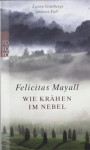 Wie Krähen im Nebel: Laura Gottbergs zweiter Fall - Felicitas Mayall